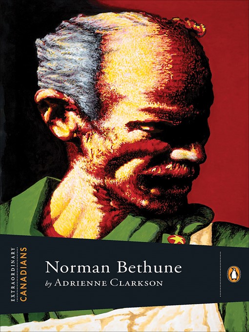 Title details for Norman Bethune by Adrienne Clarkson - Available